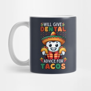 Cute Will Give Dental Advice For Tacos Dentist Cinco De Mayo Mug
